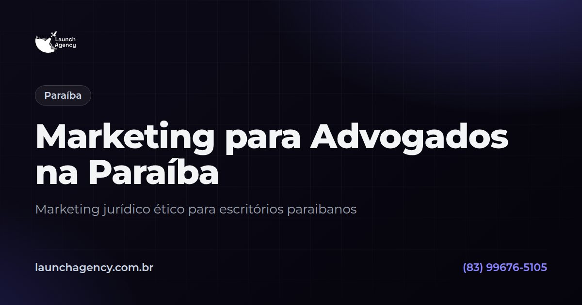 Marketing para Advogados na Paraíba | Launch Agency