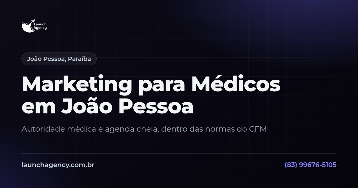 Marketing para Médicos em João Pessoa | Launch Agency