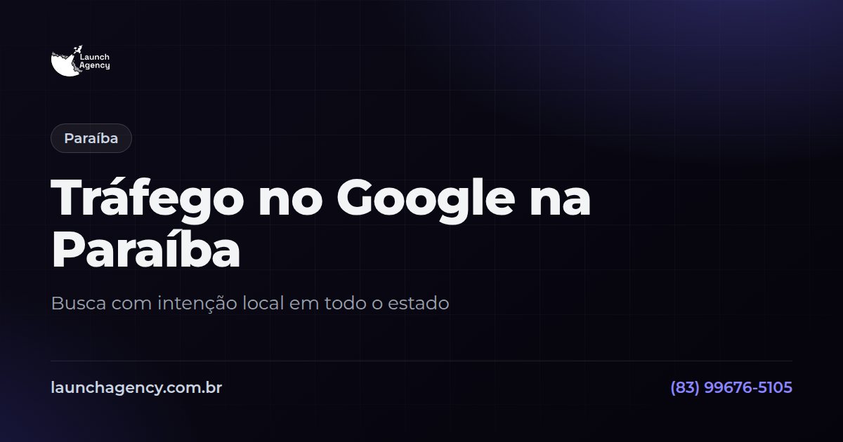 Tráfego no Google na Paraíba | Launch Agency